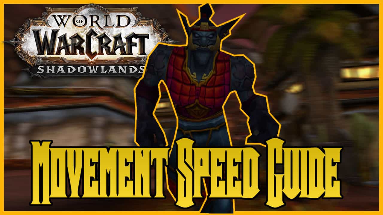 WoW Shadowlands Movement Speed Guide