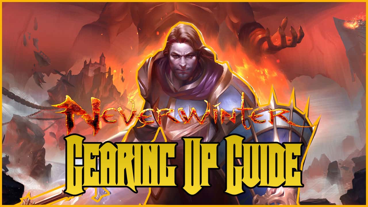 Neverwinter Gearing Up Guide