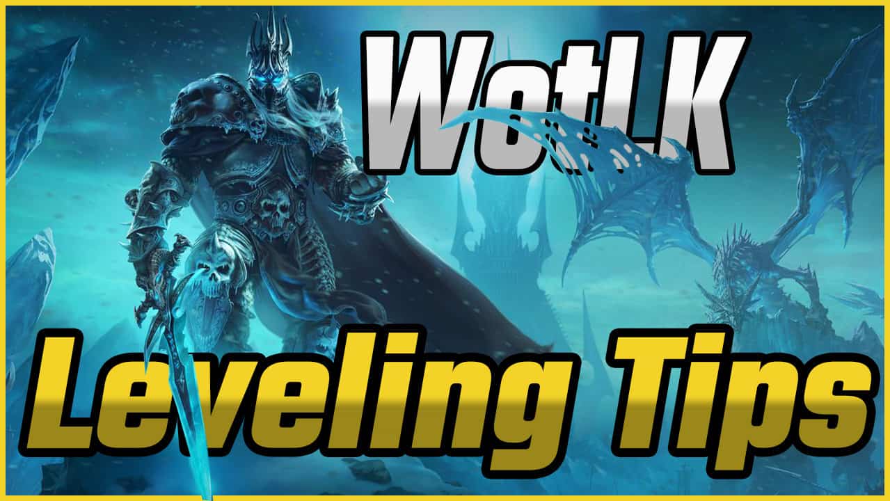 Wrath of the Lich King Leveling Tips