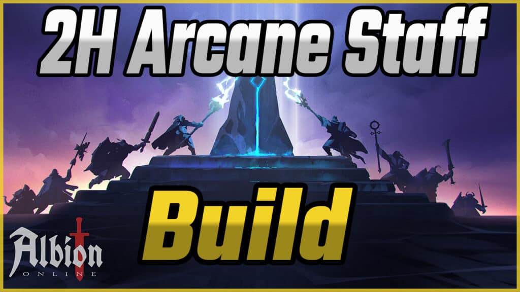 2H Arcane Staff Build
