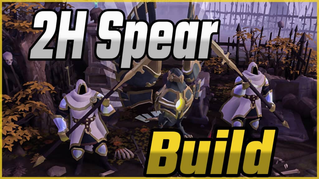 Albion 2H Spear Build