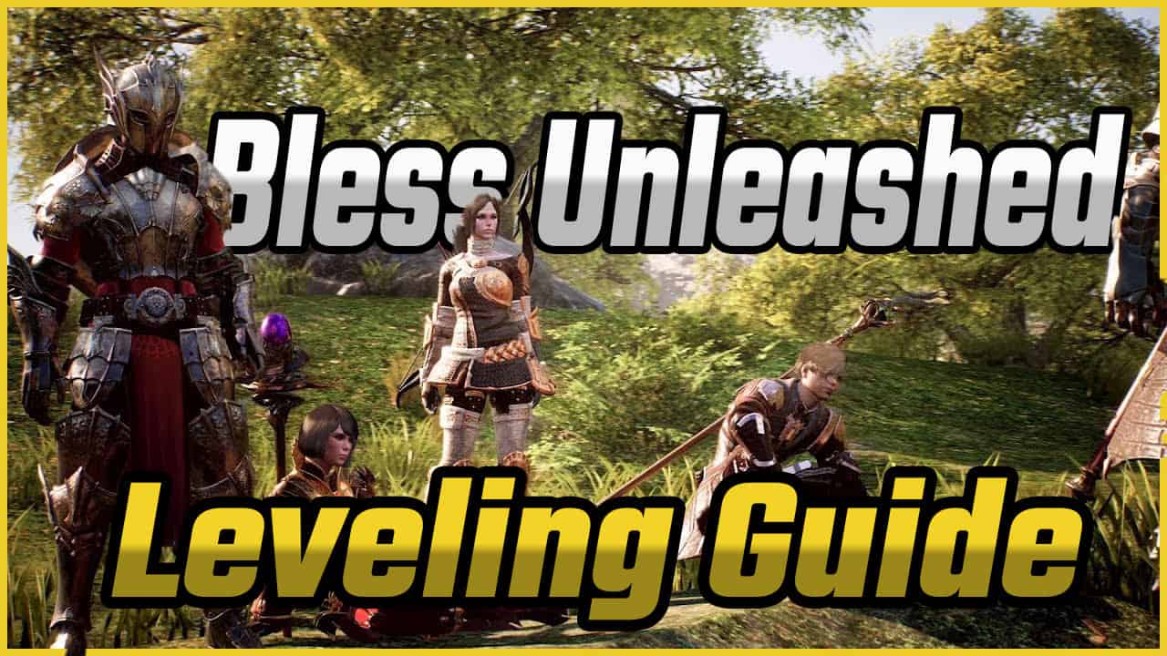Bless Unleashed Leveling Guide