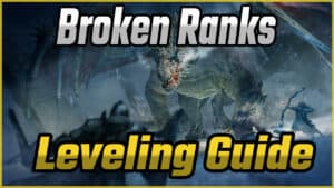 Broken Ranks Leveling Guide