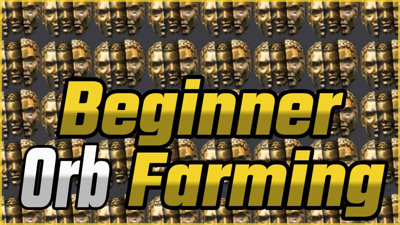 Beginner Orb Farming